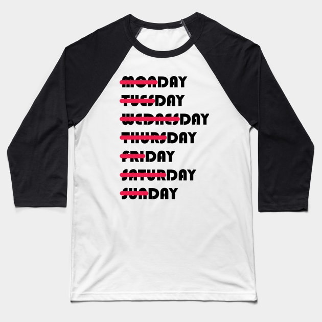 DAYS OF THE WEEK Baseball T-Shirt by NikGenArtGroup